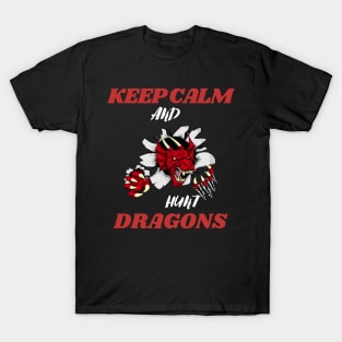 keep calm and hunt dragons T-Shirt